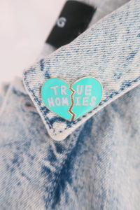 True Homies Pin